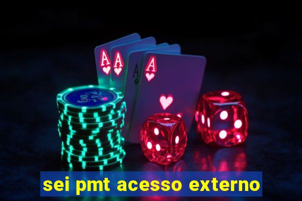 sei pmt acesso externo